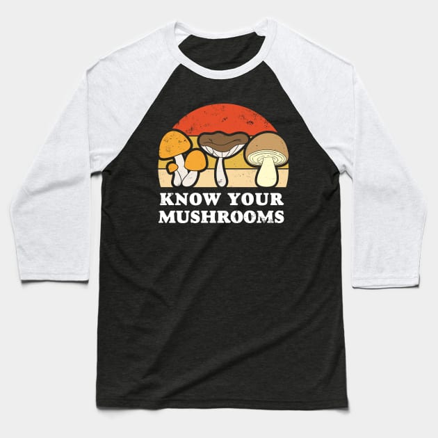 Know your mushrooms. Fungus picker, hunter. Baseball T-Shirt by W.Pyzel